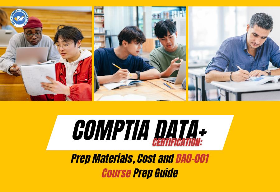 CompTIA Data+ Certification: Prep Materials, Cost and DA0-001 Course Prep Guide